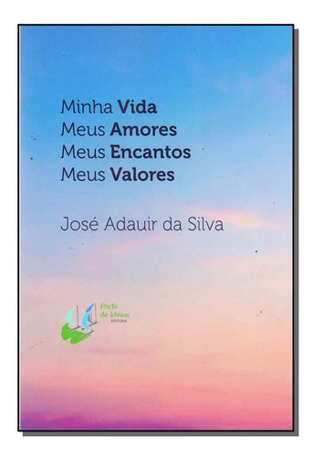 Libro Minha Vida Meus Amores Meus Enc Meus Valores De Silva