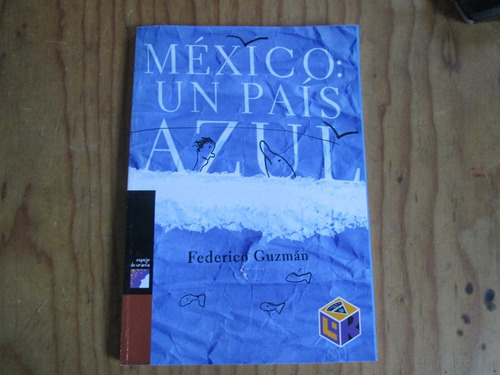 Libro México Un País Azul, Libros Del Rincón, Año 2004