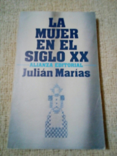 Julián Marias, La Mujer En El Siglo Xx