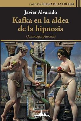 Libro Kafka En La Aldea De La Hipnosis : Antologia Person...