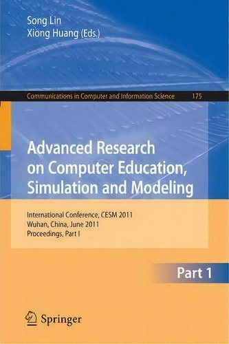 Advanced Research On Computer Education, Simulation And Modeling, De Sally Lin. Editorial Springer Verlag Berlin Heidelberg Gmbh Co Kg, Tapa Blanda En Inglés
