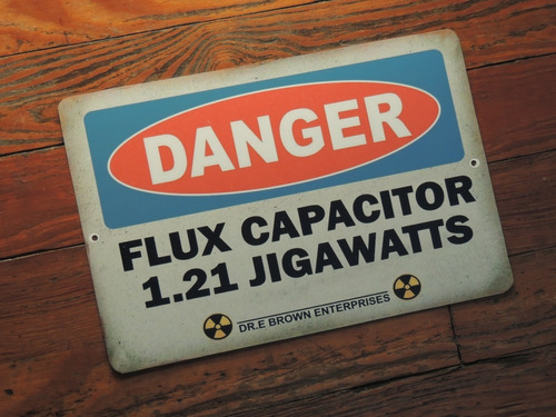 Cartel Danger - Flux Capacitor 1.21 Jigawatts (15x20)