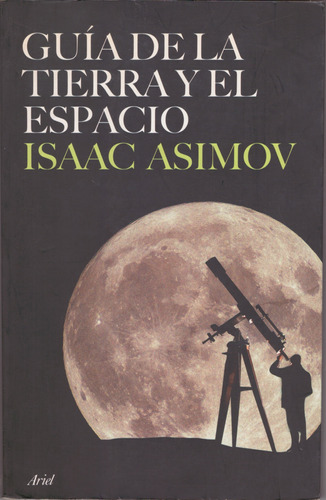 Guía De La Tierra Y El Espacio - Isaac Asimov ( Impecable )
