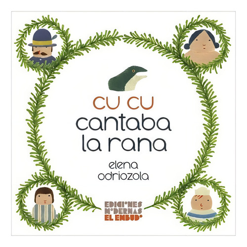 CUCU, CANTABA LA RANA, de ELENA ODRIOZOLA BELASTEGUI. Editorial El Embudo Ediciones en español
