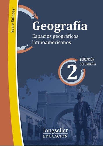Geografia 2 - Espacios Geograficos Latinoamericanos- Enlaces, De Flores, Fabian. Editorial Longseller, Tapa Blanda En Español