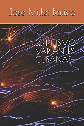 Espiritismo, Variantes Cubanas: 1 (ediciones Fundación Casa 