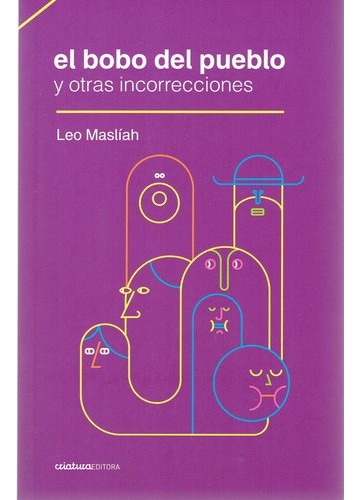 Bobo Del Pueblo Y Otras Incorreciones, El - Leo Masliah