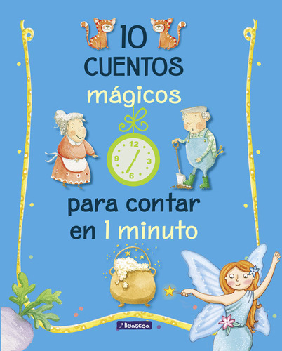 10 Cuentos Mãâ¡gicos Para Contar En 1 Minuto, De Varios Autores,. Editorial Beascoa, Tapa Dura En Español