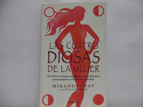 Las Cuatro Diosas De La Mujer / Miranda Gray / Urano 