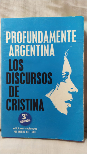 Profundamente Argentina Los Discursos De Cristina Cfk 