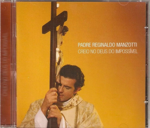 Cd Padre Reginaldo Manzotti - Creio No Deus Do Impossível