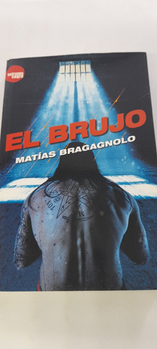 El Brujo De Matias Bragagnolo - Del Nuevo Extremo (usado)