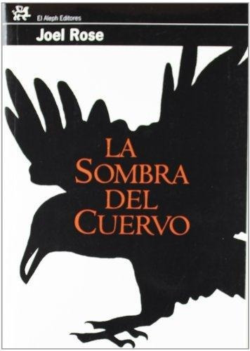 Sombra Del Cuervo, La, de Rose, Joel. Editorial Aleph en español