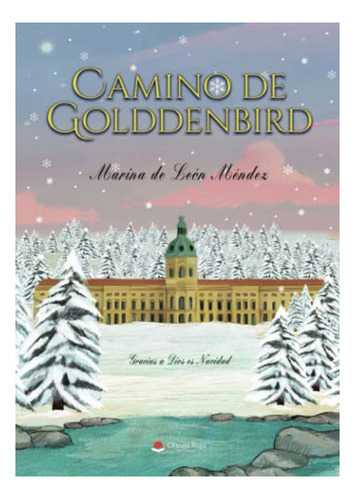 Libro Camino De Golddenbird De Marina De León Méndez