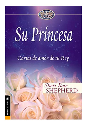 Libro Su Princesa: Cartas De Amor De Tu Rey