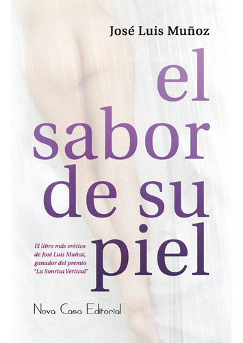 El Sabor De Su Piel, De José Luis Muñoz. Nova Casa Editorial En Español