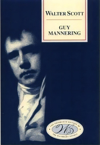 Guy Mannering, De Sir Walter Scott. Editorial Edinburgh University Press, Tapa Dura En Inglés