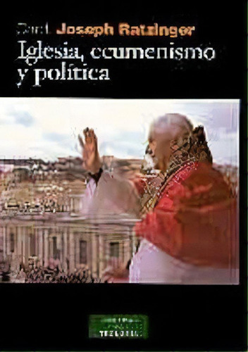 Iglesia, Ecumenismo Y Polãâtica, De Ratzinger, Joseph. Editorial Biblioteca Autores Cristianos, Tapa Blanda En Español