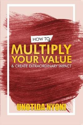 Libro How To Multiply Your Value And Create Extraordinary...