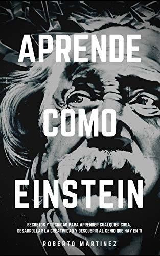 Aprendeo Einstein Secretos Y Tecnicas Para..., De Martinez, Roberto. Editorial Independently Published En Español