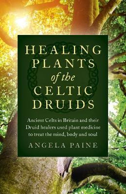 Libro Healing Plants Of The Celtic Druids : Ancient Celts...