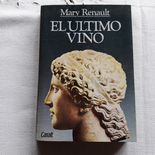 El Ultimo Vino - Mary Renault - Luis De Caralt 1986