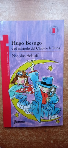 Hugo Besugo Y El Misterio Del Club Nicolás Schuff Norma