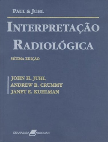 Interpretação Radiológica, de Juhl. Editora Guanabara Koogan Ltda., capa dura em português, 2000