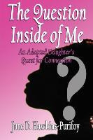 Libro The Question Inside Of Me : An Adopted Daughter's Q...