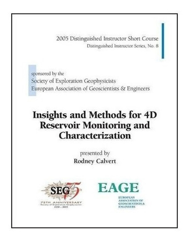 Insights And Methods For 4d Reservoir Monitoring And Char...