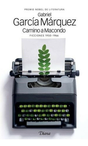 Camino A Macondo - Gabriel García Márquez