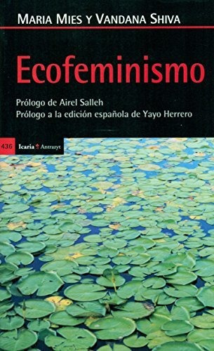 Ecofeminismo: Prólogo De Airel Salleh - Prólogo A La Edición