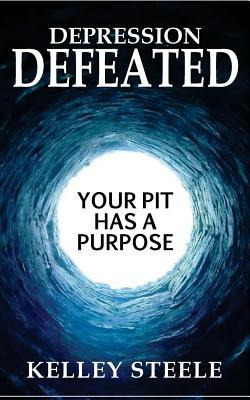Libro Depression Defeated : Your Pit Has A Purpose - Kell...