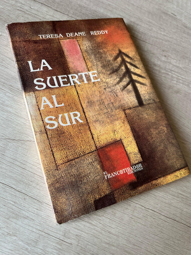 La Suerte Al Sur - Teresa Deane Reddy
