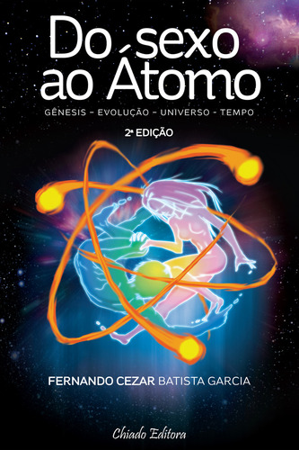 Do Sexo ao Átomo - 2 ª edição, de Garcia, Fernando Cezar Batista. Editorial CHIADO EDITORA, capa mole em português, 2015