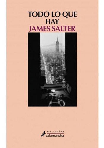 Todo Lo Que Hay, De James Salter. Editorial Penguin Random House, Tapa Blanda, Edición 2019 En Español