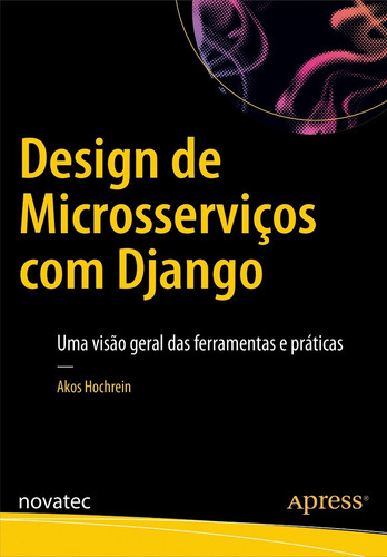 Imagem 1 de 1 de Livro Design De Microsserviços Com Django - Novatec Editora