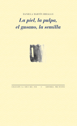 La Piel La Pulpa El Gusano La Semilla - Martin Hidalgo, Dani