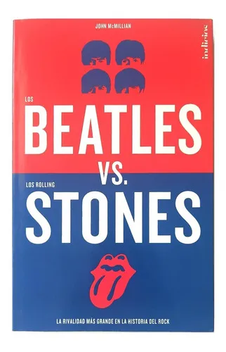 Los Beatles Vs. Los Rolling Stones, De John Mcmillian. Editorial Indicios, Tapa Blanda En Español, 2014