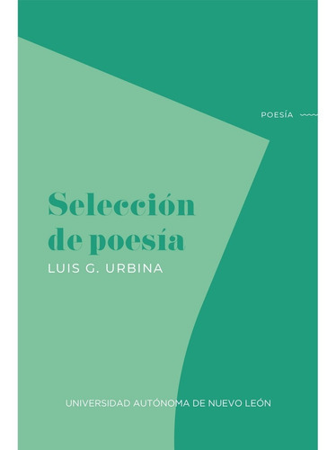 Seleccion De Poesia, De Urbina, Luis G.. Editorial Universitaria Uanl, Tapa Blanda, Edición 1 En Español