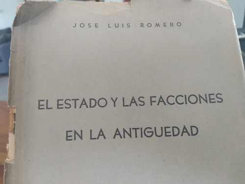 El Estado  Y Las Facciones En La Antiguedad Jose Luis Romero