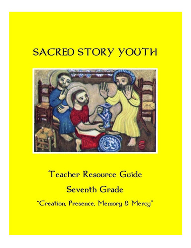 Livro: Sacred Story Youth Teacher Resource Guide Seventh Grade: Creation, Presence, Memory & Mercy