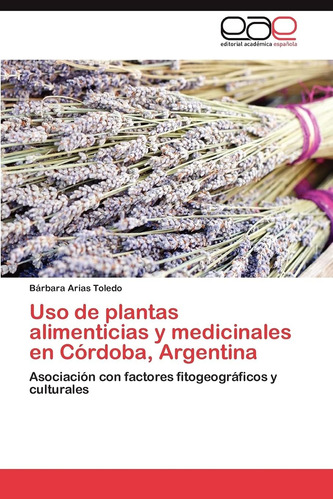 Libro: Uso De Plantas Alimenticias Y Medicinales En Córdoba,