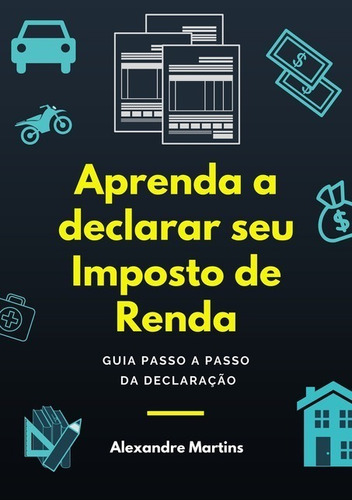 Livro: Aprenda A Declarar Seu Imposto De Renda (declaração)