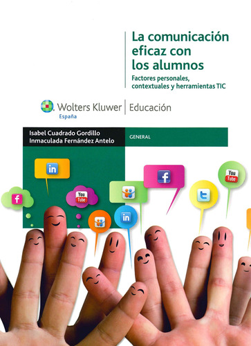 La comunicación eficaz con los alumnos, de Cuadrado Gordillo, Isabel. Serie General Editorial Wolters Kluwer México, tapa blanda en español, 2013