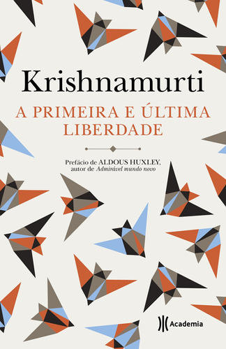 A primeira e a última liberdade, de Krishnamurti, Jiddu. Editora Planeta do Brasil Ltda., capa mole em português, 2020