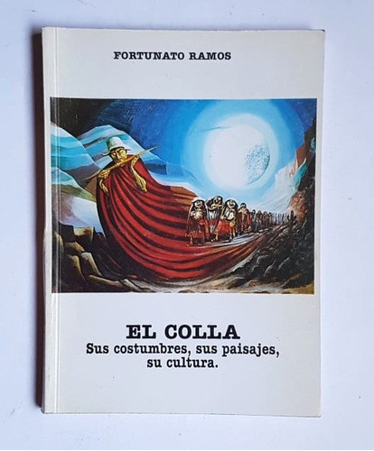El Colla. Sus Costumbres, Sus Paisajes, Su Cultura, F. Ramos