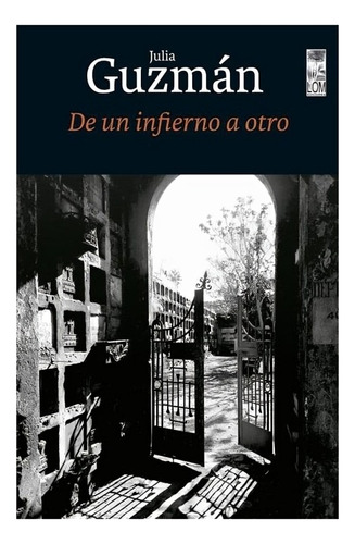 Libro De Un Infierno A Otro /julia Guzmán