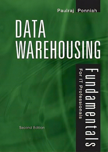 Data Warehousing Fundamentals For It Professionals, De Paulraj Ponniah. Editorial John Wiley & Sons Inc, Tapa Dura En Inglés
