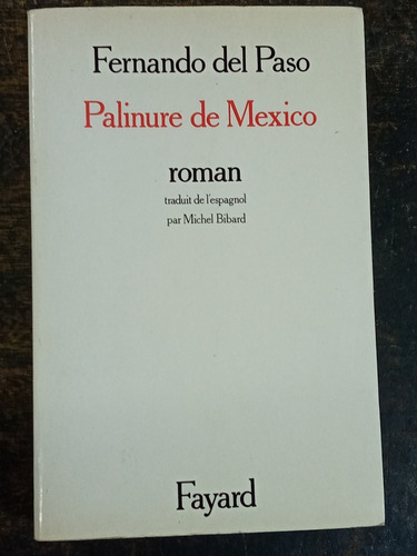 Palinure De Mexico * Fernando Del Paso * Fayard *